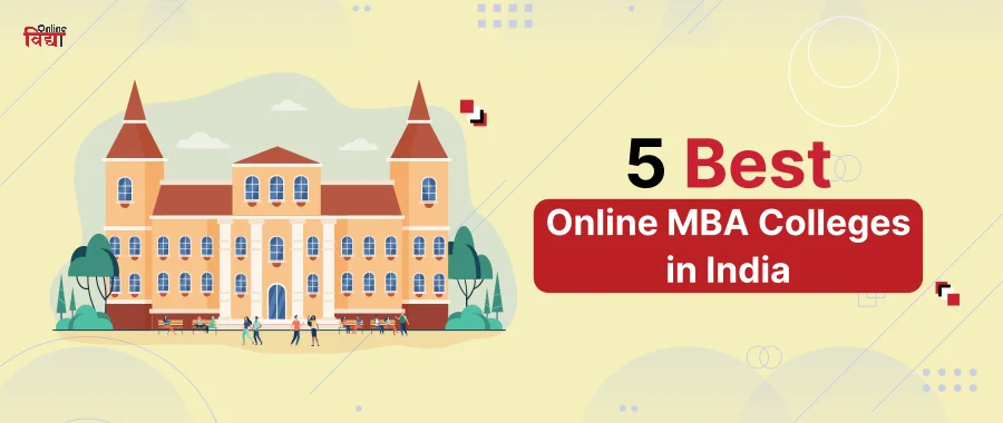 5 Best Online MBA Colleges in India